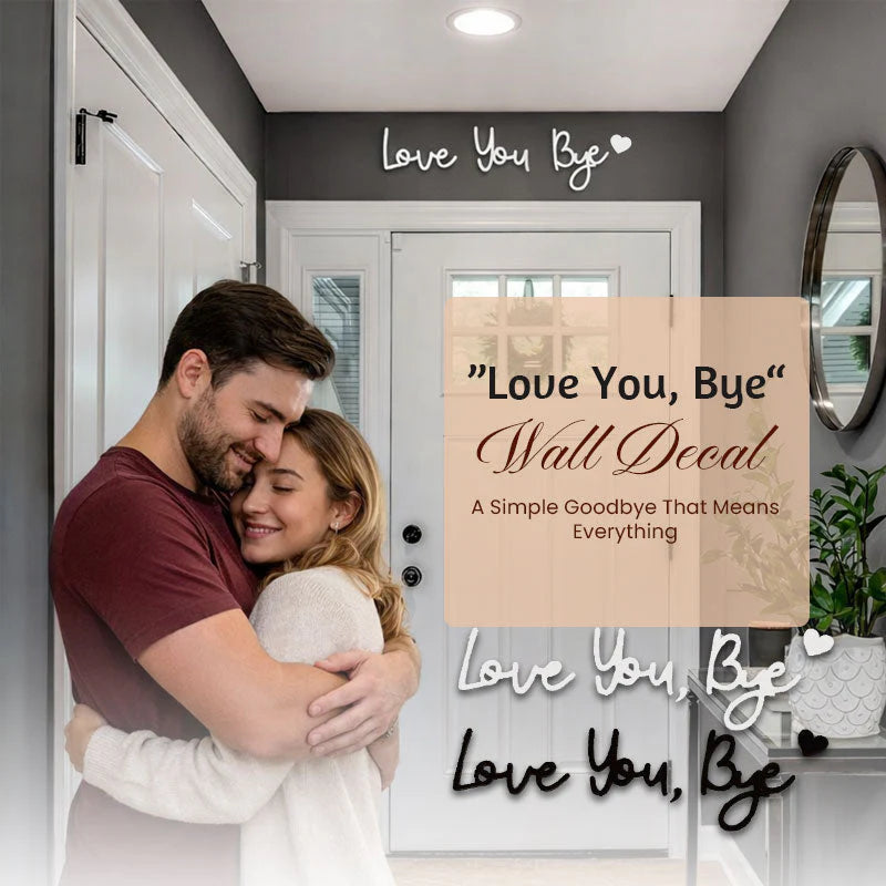 “Love You, Bye” Wall Decal